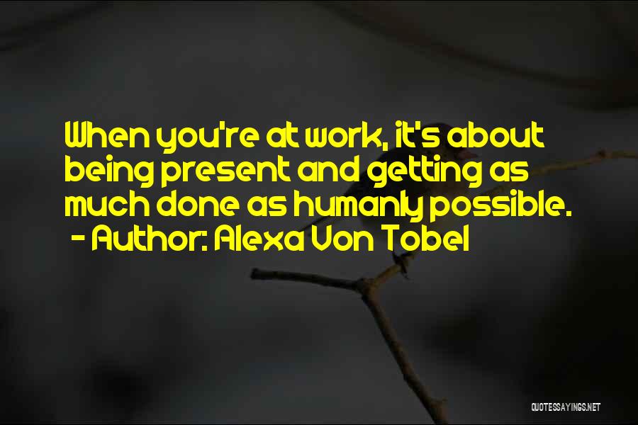 Humanly Possible Quotes By Alexa Von Tobel