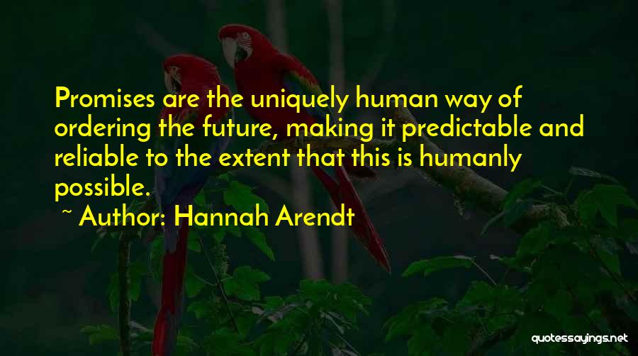 Humanly Possible Quotes By Hannah Arendt