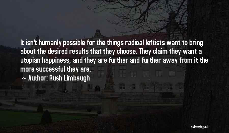 Humanly Possible Quotes By Rush Limbaugh