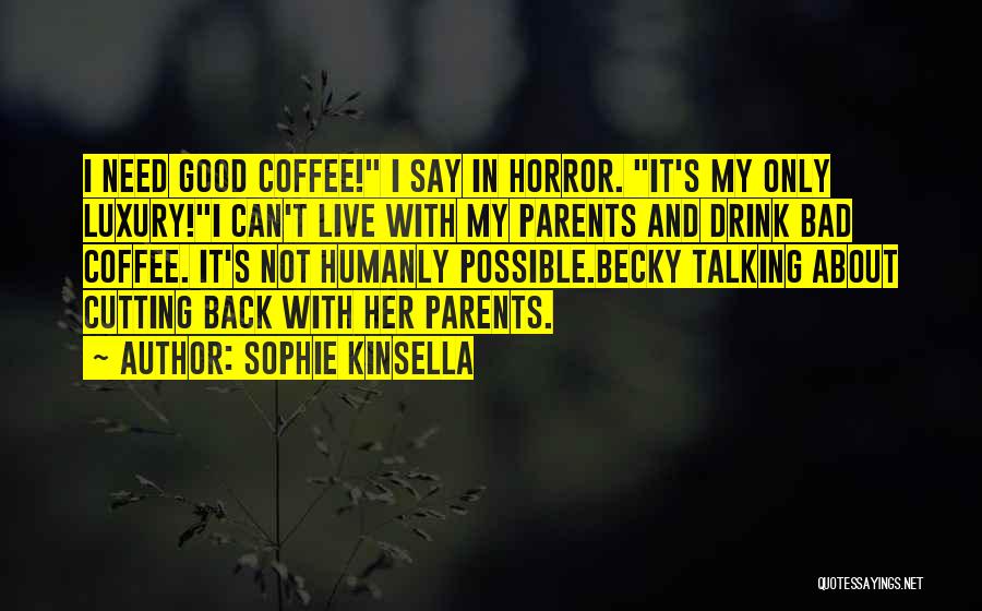 Humanly Possible Quotes By Sophie Kinsella