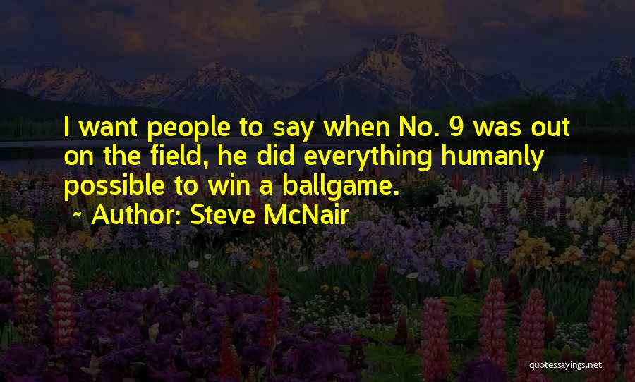 Humanly Possible Quotes By Steve McNair