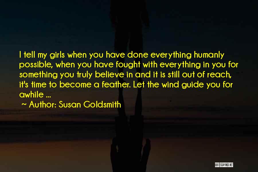 Humanly Possible Quotes By Susan Goldsmith