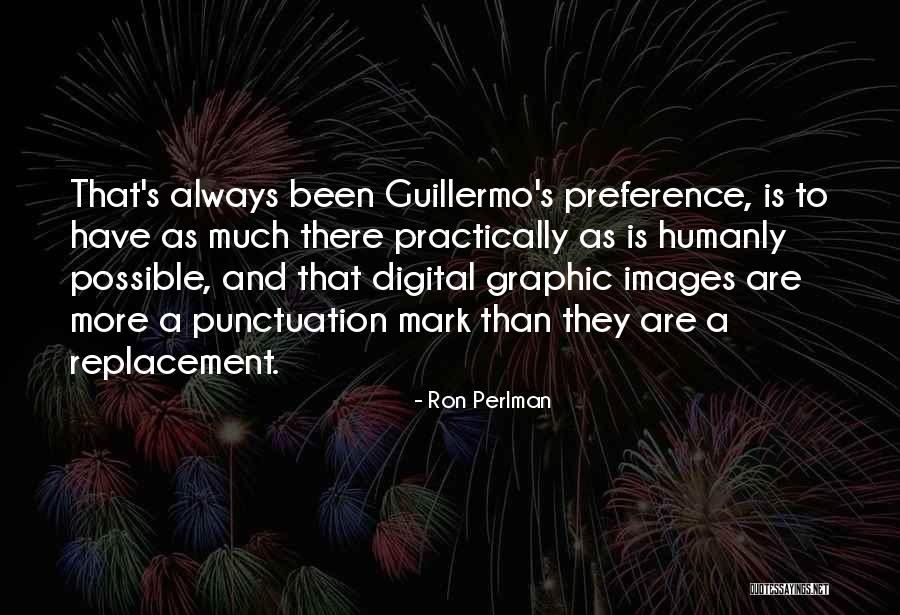 Humanly Quotes By Ron Perlman Humanly Quotes By Ron Perlman