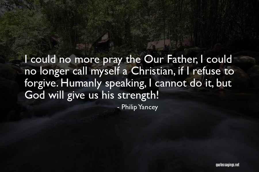 Humanly Speaking Quotes By Philip Yancey Humanly Speaking Quotes By Philip Yancey