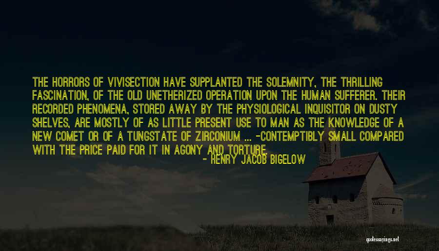 Humannature Quotes By Henry Jacob Bigelow Humannature Quotes By Henry Jacob Bigelow
