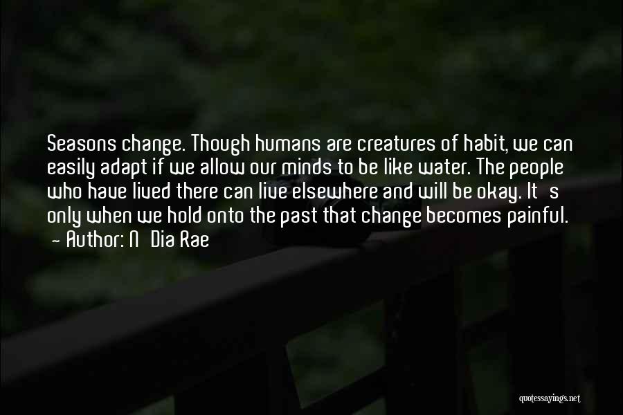 Humans Adapt Quotes By N'Dia Rae