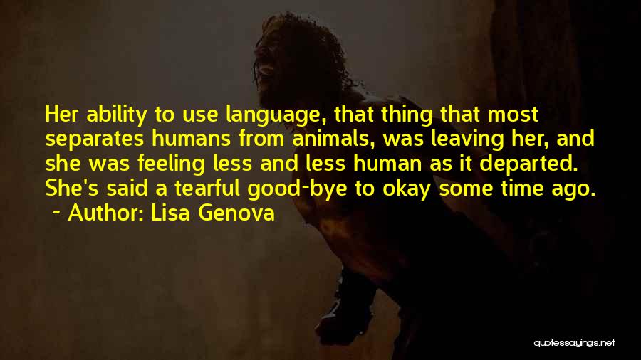 Humans And Animals Quotes By Lisa Genova
