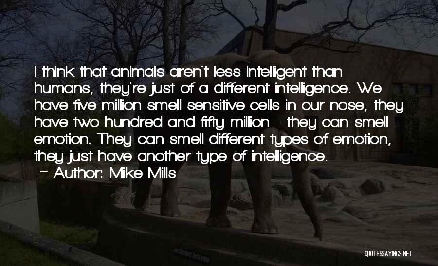 Humans And Animals Quotes By Mike Mills