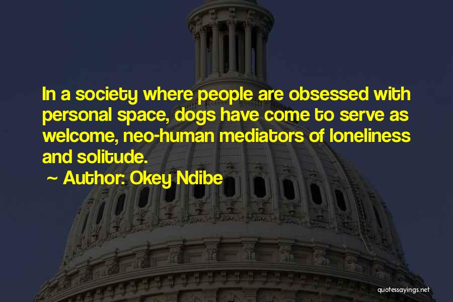 Humans And Dogs Quotes By Okey Ndibe