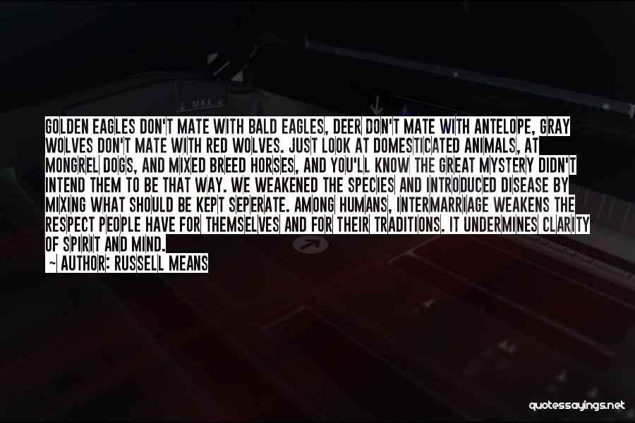 Humans And Dogs Quotes By Russell Means