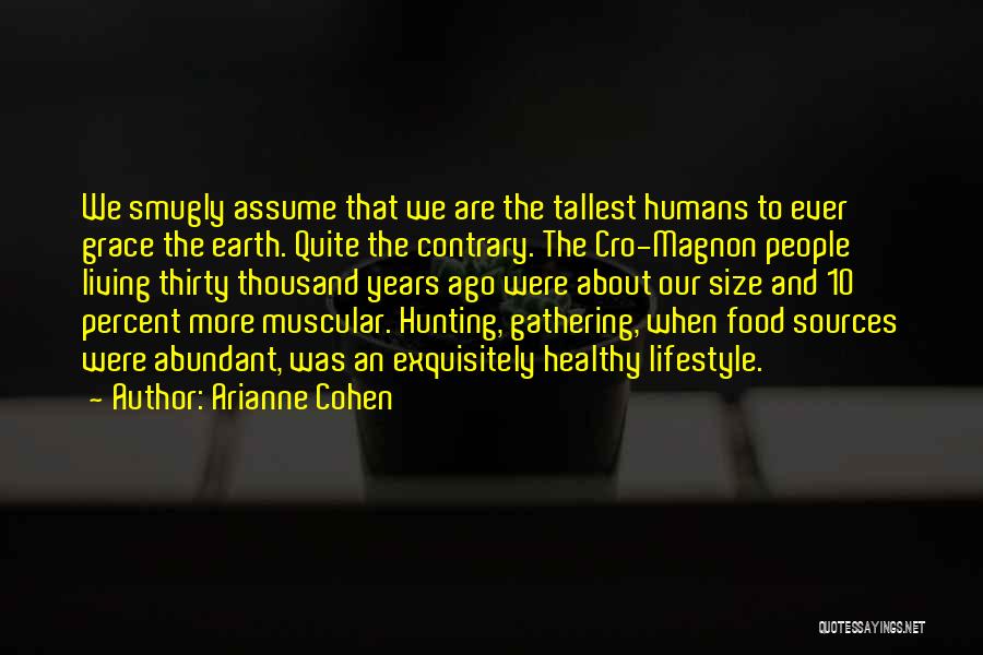 Humans And Earth Quotes By Arianne Cohen