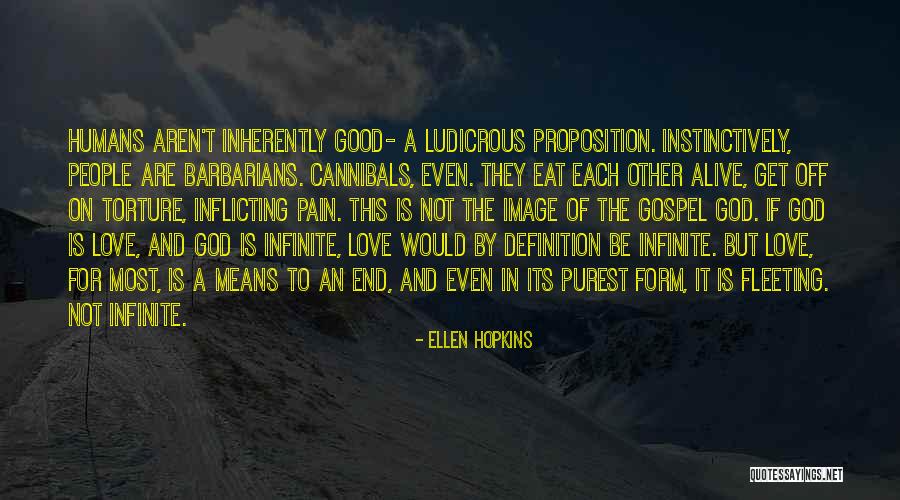 Humans And Love Quotes By Ellen Hopkins Humans And Love Quotes By Ellen Hopkins