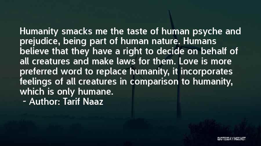 Humans And Love Quotes By Tarif Naaz