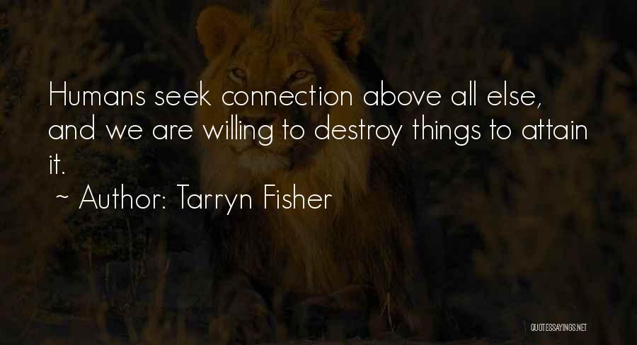 Humans And Love Quotes By Tarryn Fisher