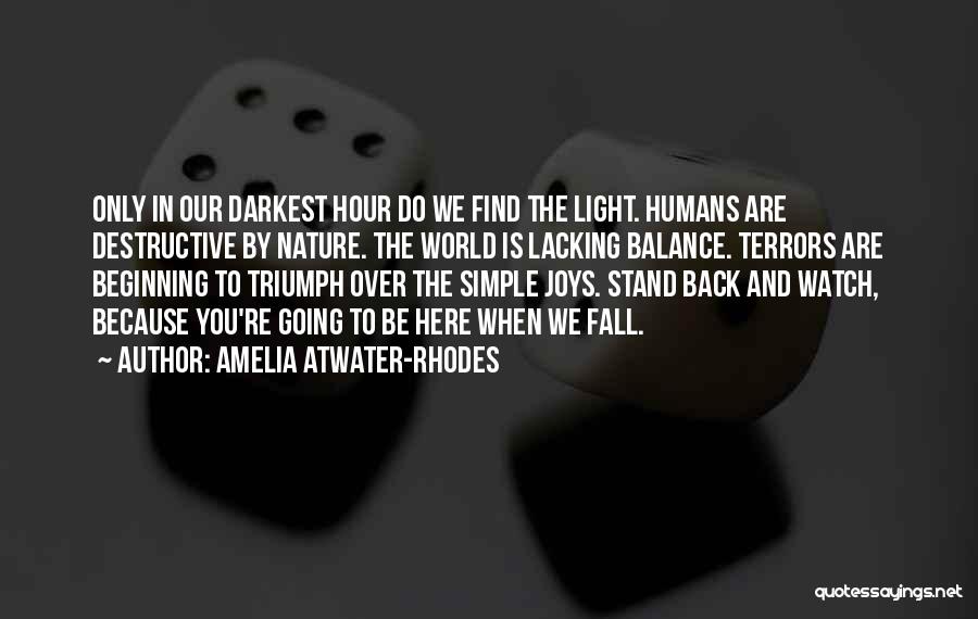 Humans And Nature Quotes By Amelia Atwater-Rhodes