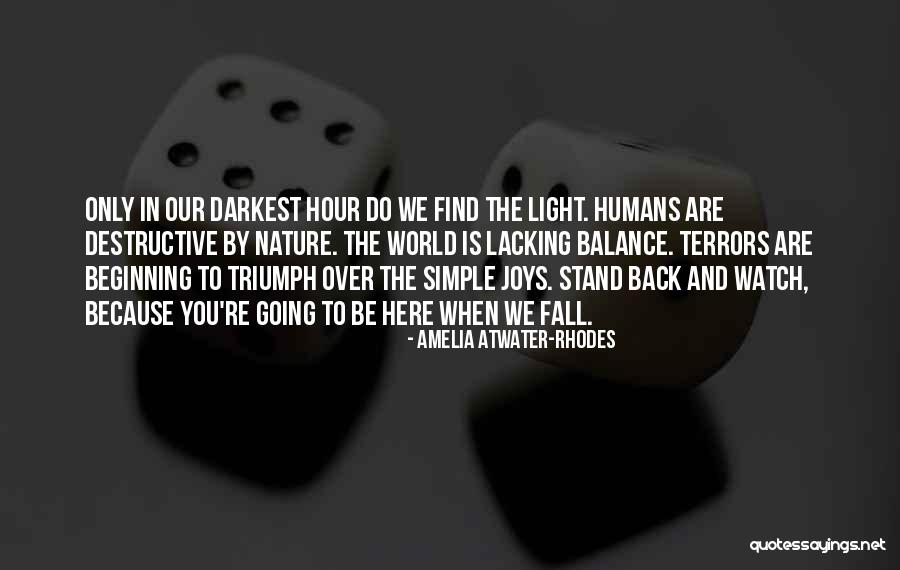 Humans And Nature Quotes By Amelia Atwater-Rhodes