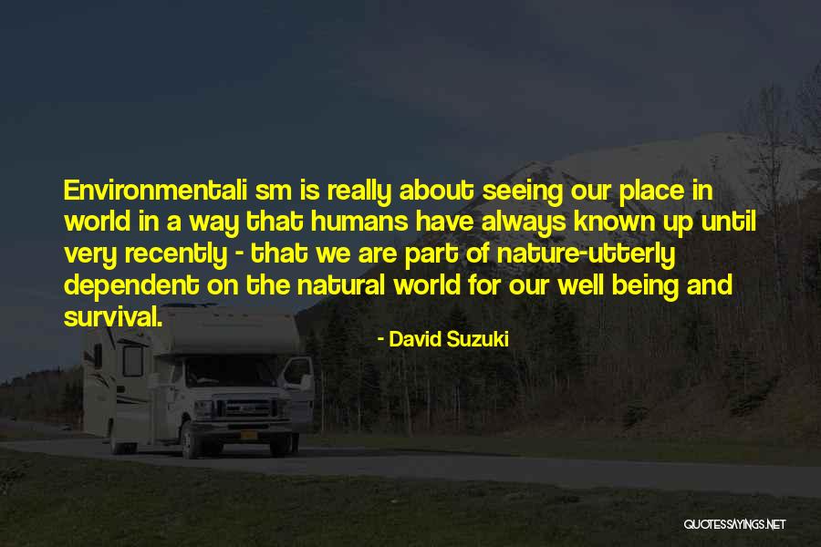 Humans And Nature Quotes By David Suzuki