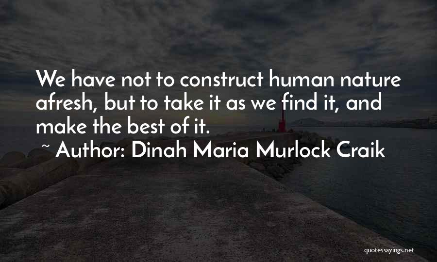 Humans And Nature Quotes By Dinah Maria Murlock Craik