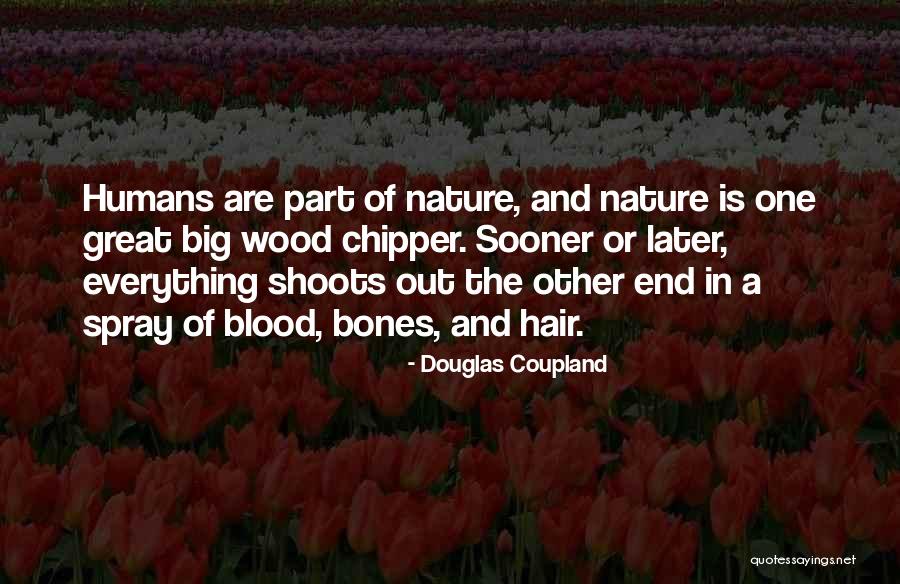 Humans And Nature Quotes By Douglas Coupland