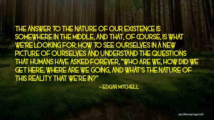 Humans And Nature Quotes By Edgar Mitchell