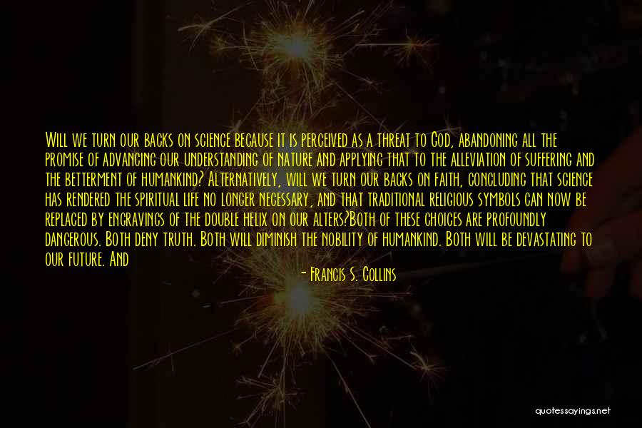 Humans And Nature Quotes By Francis S. Collins Humans And Nature Quotes By Francis S. Collins