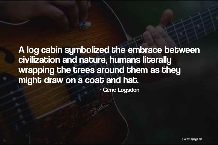 Humans And Nature Quotes By Gene Logsdon