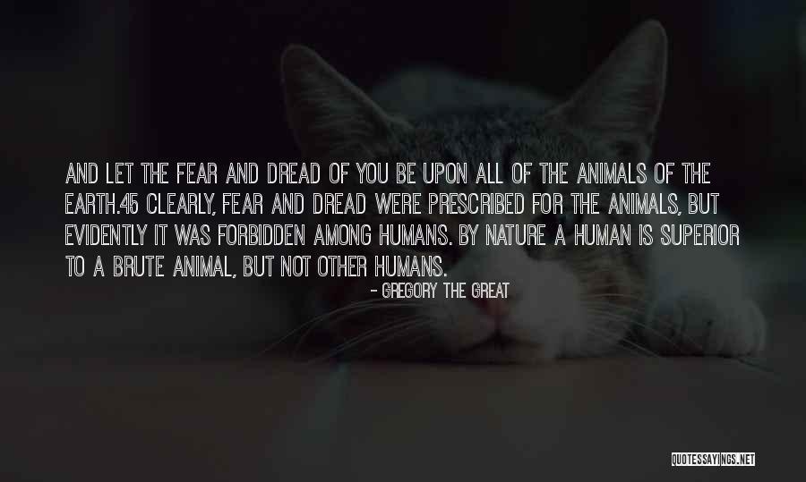 Humans And Nature Quotes By Gregory The Great Humans And Nature Quotes By Gregory The Great