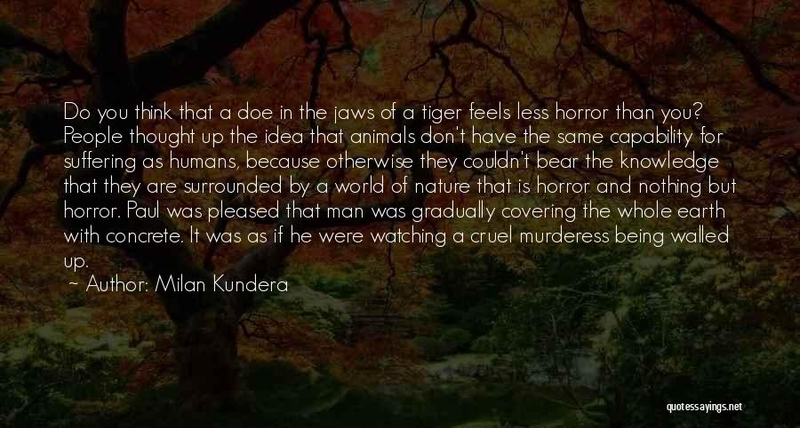 Humans And Nature Quotes By Milan Kundera