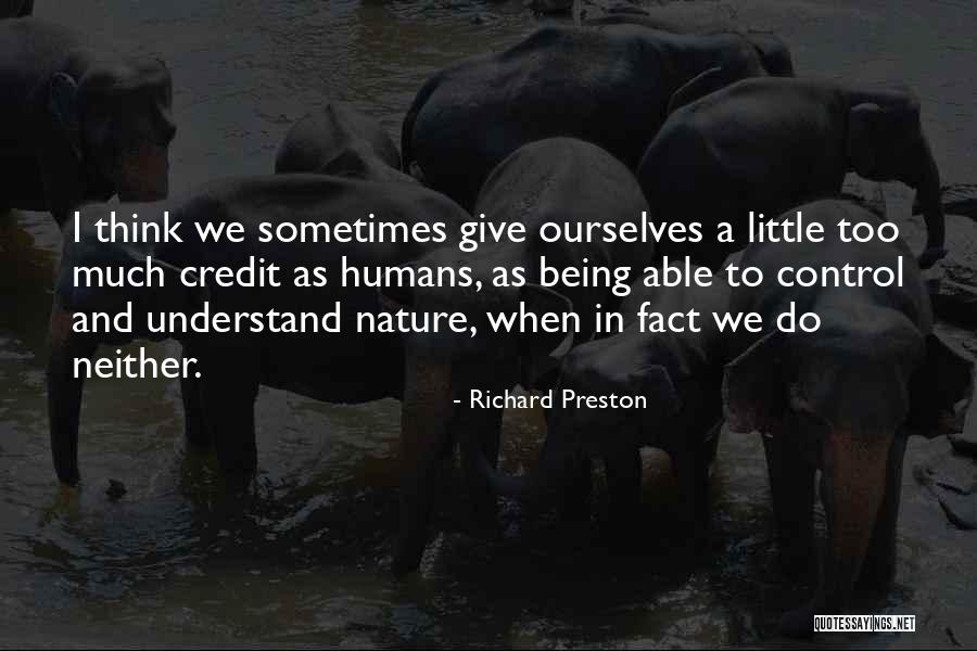 Humans And Nature Quotes By Richard Preston