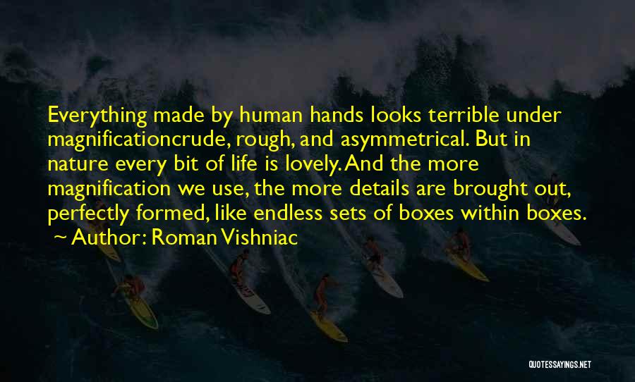 Humans And Nature Quotes By Roman Vishniac