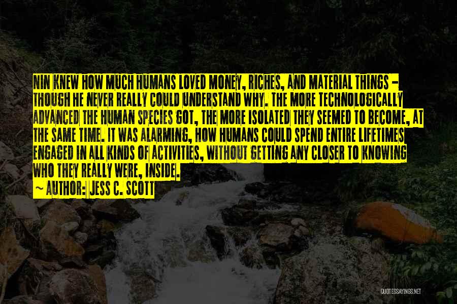 Humans And Technology Quotes By Jess C. Scott