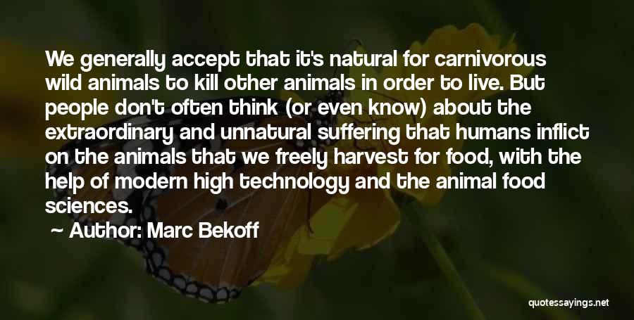 Humans And Technology Quotes By Marc Bekoff
