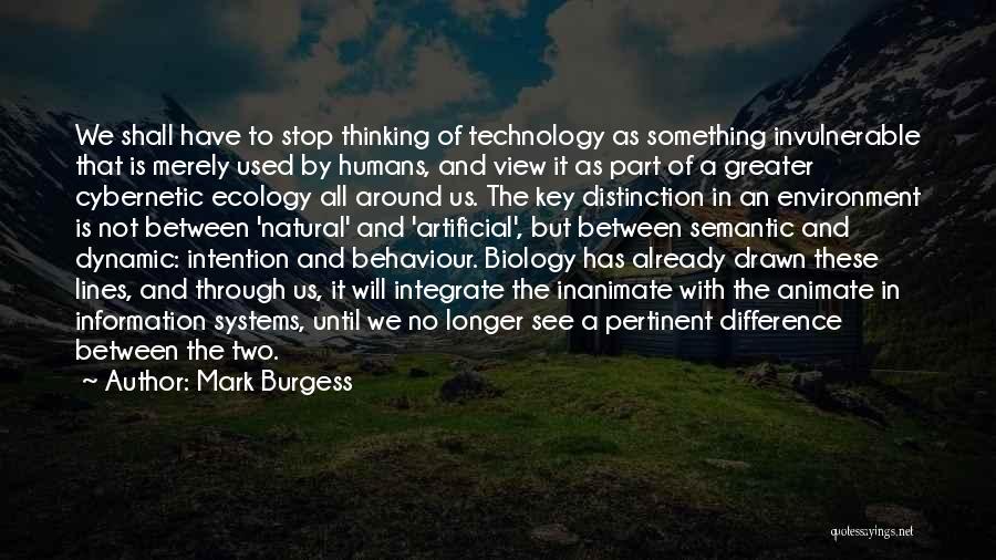 Humans And Technology Quotes By Mark Burgess