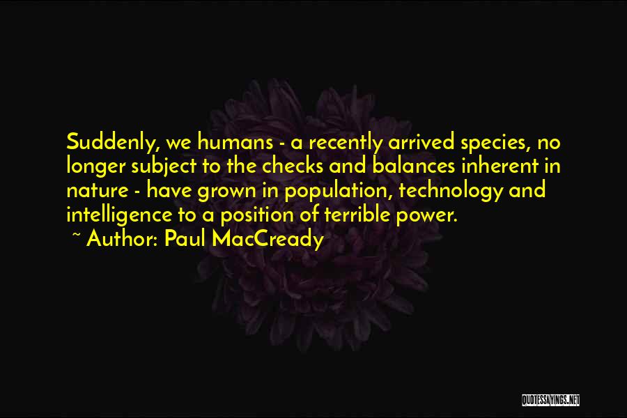 Humans And Technology Quotes By Paul MacCready