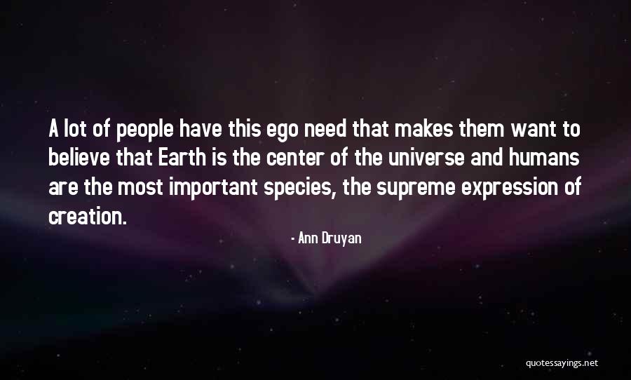 Humans And The Universe Quotes By Ann Druyan Humans And The Universe Quotes By Ann Druyan