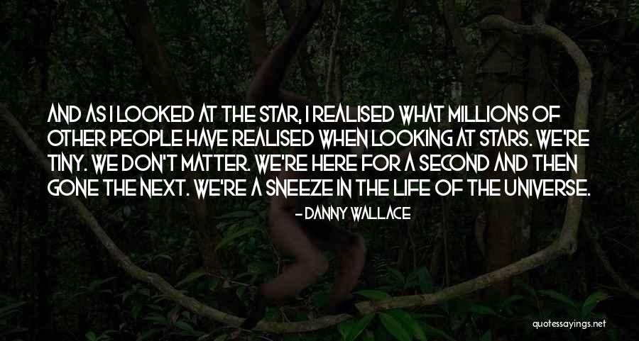 Humans And The Universe Quotes By Danny Wallace Humans And The Universe Quotes By Danny Wallace