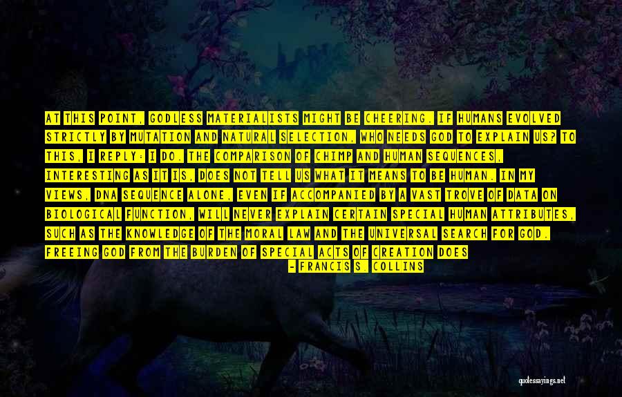 Humans And The Universe Quotes By Francis S. Collins Humans And The Universe Quotes By Francis S. Collins