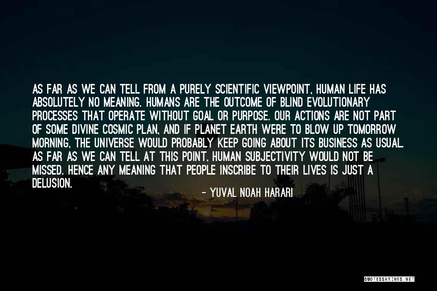 Humans And The Universe Quotes By Yuval Noah Harari Humans And The Universe Quotes By Yuval Noah Harari