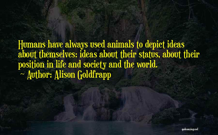 Humans And The World Quotes By Alison Goldfrapp