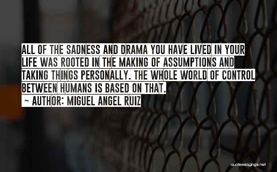 Humans And The World Quotes By Miguel Angel Ruiz