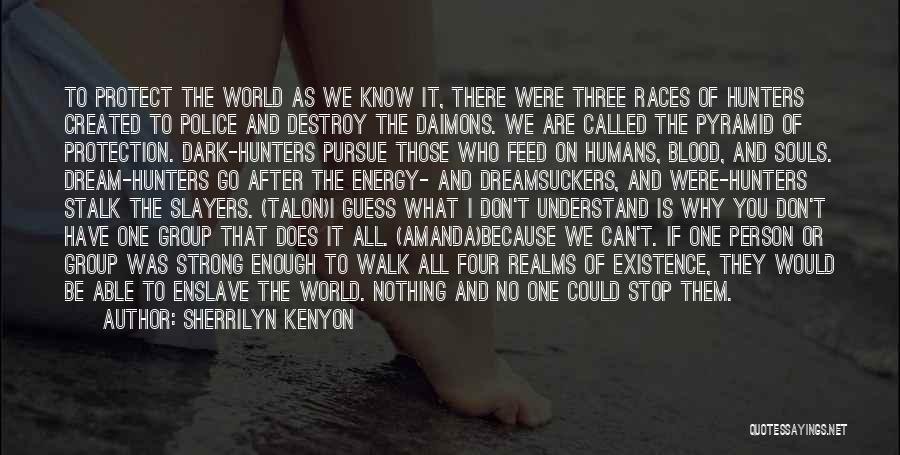 Humans And The World Quotes By Sherrilyn Kenyon