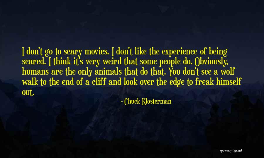 Humans Are Animals Quotes By Chuck Klosterman