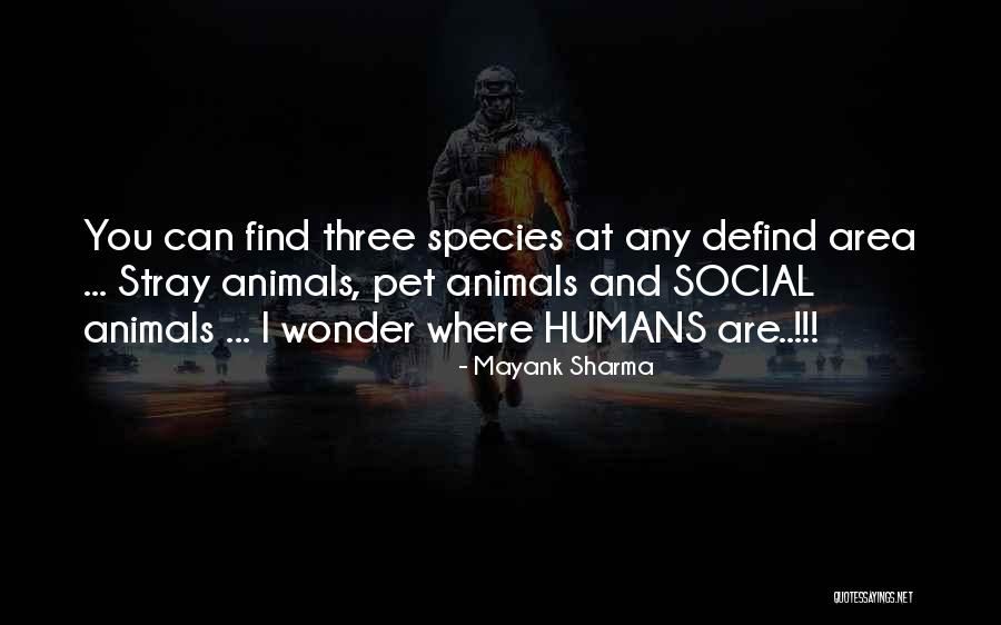 Humans Are Animals Quotes By Mayank Sharma