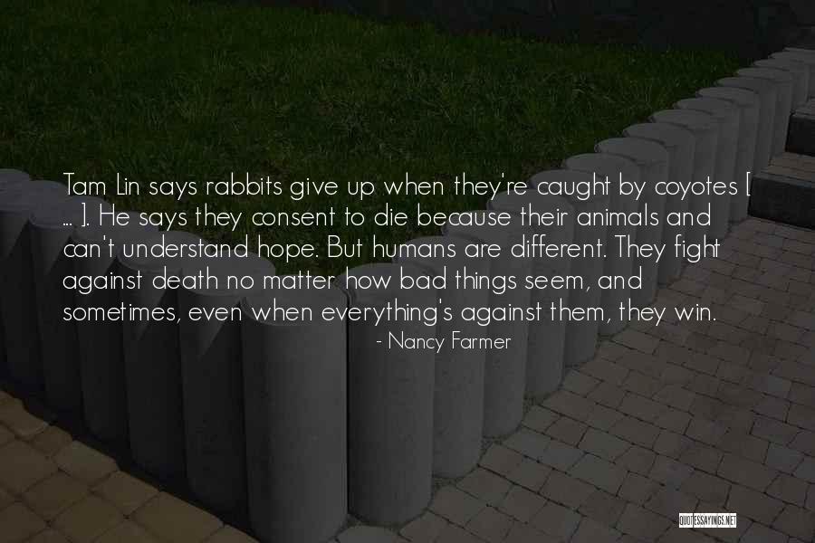 Humans Are Animals Quotes By Nancy Farmer