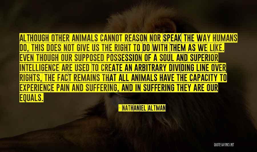 Humans Are Animals Quotes By Nathaniel Altman