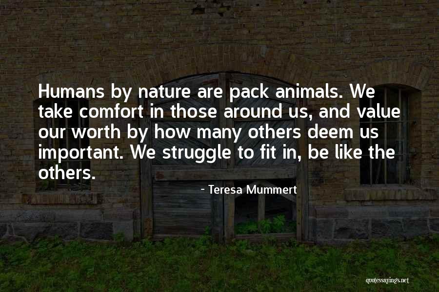 Humans Are Animals Quotes By Teresa Mummert