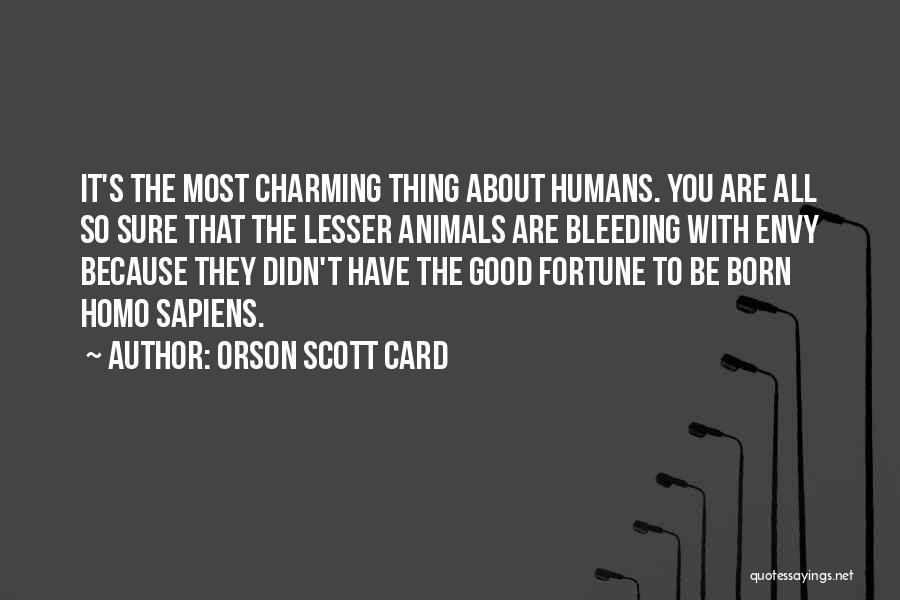 Humans Are Born Good Quotes By Orson Scott Card