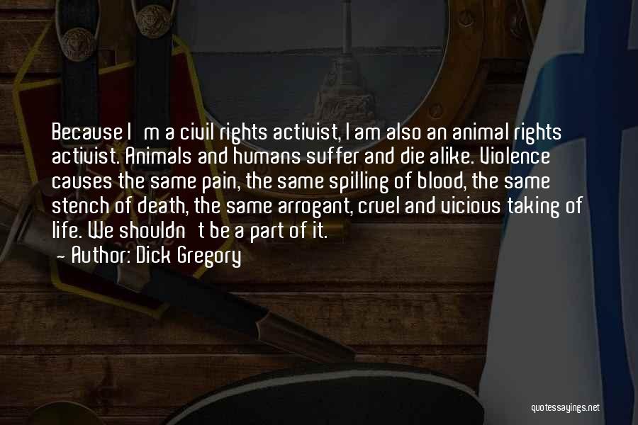 Humans Are Cruel Quotes By Dick Gregory