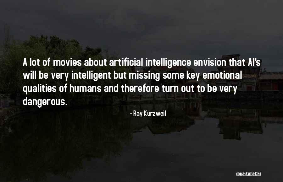 Humans Are Dangerous Quotes By Ray Kurzweil Humans Are Dangerous Quotes By Ray Kurzweil