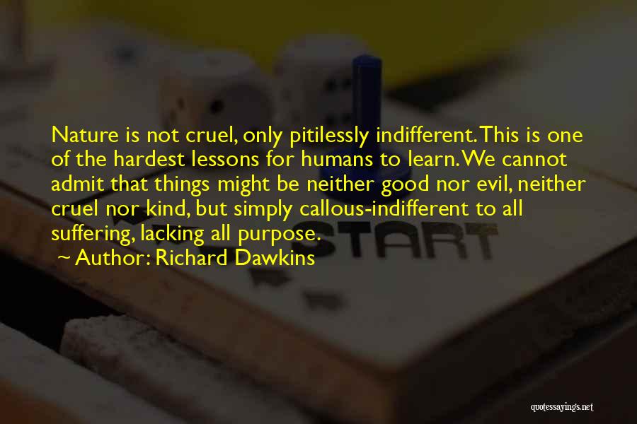 Humans Are Evil By Nature Quotes By Richard Dawkins